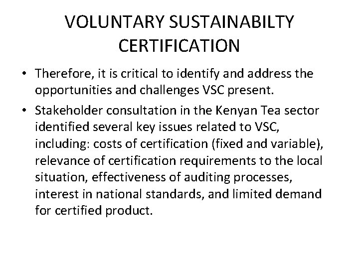 VOLUNTARY SUSTAINABILTY CERTIFICATION • Therefore, it is critical to identify and address the opportunities