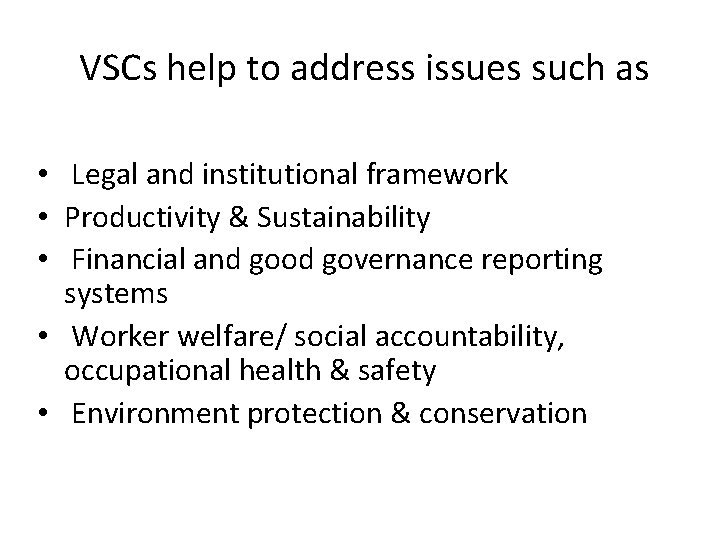 VSCs help to address issues such as • Legal and institutional framework • Productivity