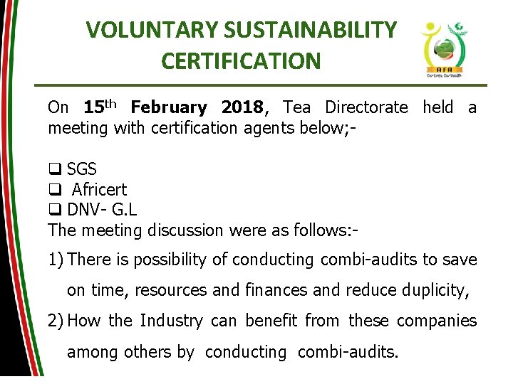 VOLUNTARY SUSTAINABILITY CERTIFICATION On 15 th February 2018, Tea Directorate held a meeting with