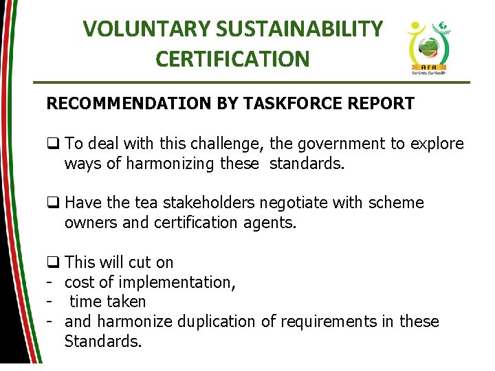 VOLUNTARY SUSTAINABILITY CERTIFICATION RECOMMENDATION BY TASKFORCE REPORT q To deal with this challenge, the