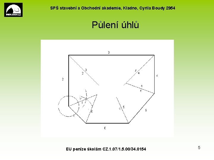 SPŠ stavební a Obchodní akademie, Kladno, Cyrila Boudy 2954 Půlení úhlů EU peníze školám