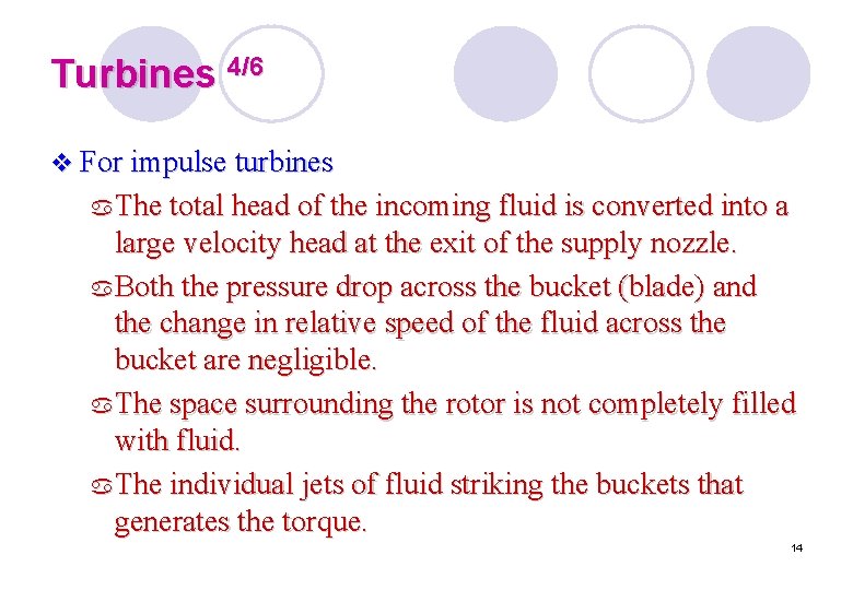 Turbines 4/6 v For impulse turbines a. The total head of the incoming fluid