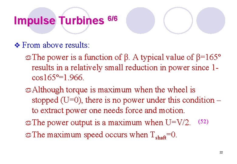 Impulse Turbines 6/6 v From above results: a. The power is a function of