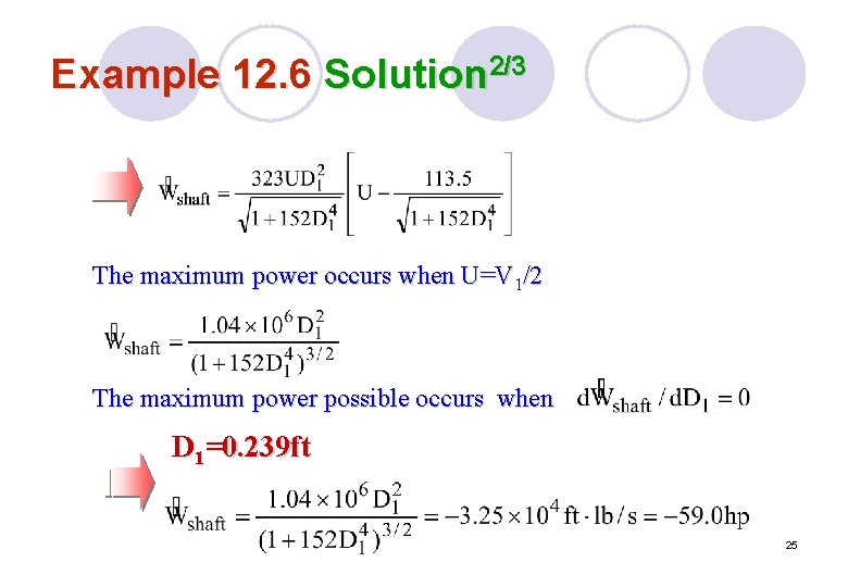 Example 12. 6 Solution 2/3 The maximum power occurs when U=V 1/2 The maximum