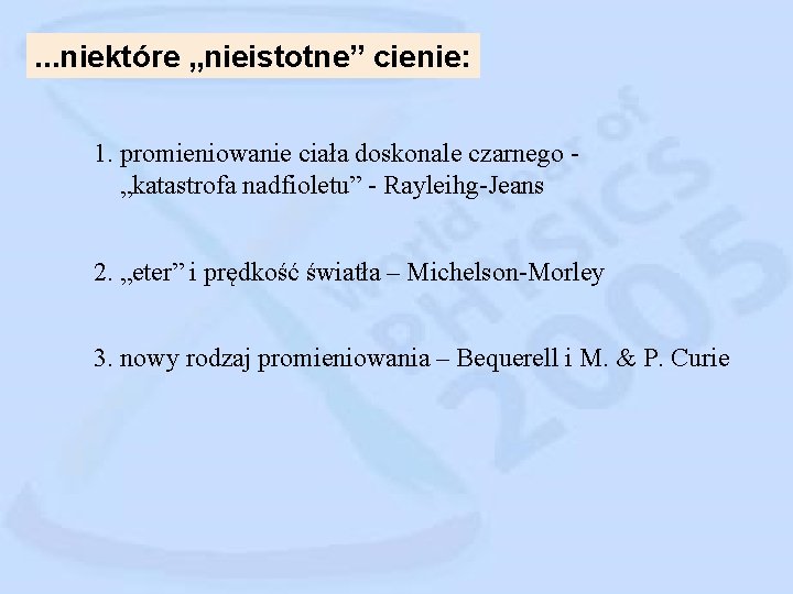 . . . niektóre „nieistotne” cienie: 1. promieniowanie ciała doskonale czarnego „katastrofa nadfioletu” -