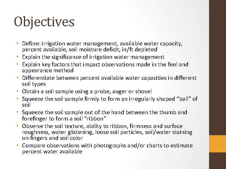 Objectives • Define: irrigation water management, available water capacity, percent available, soil moisture deficit,