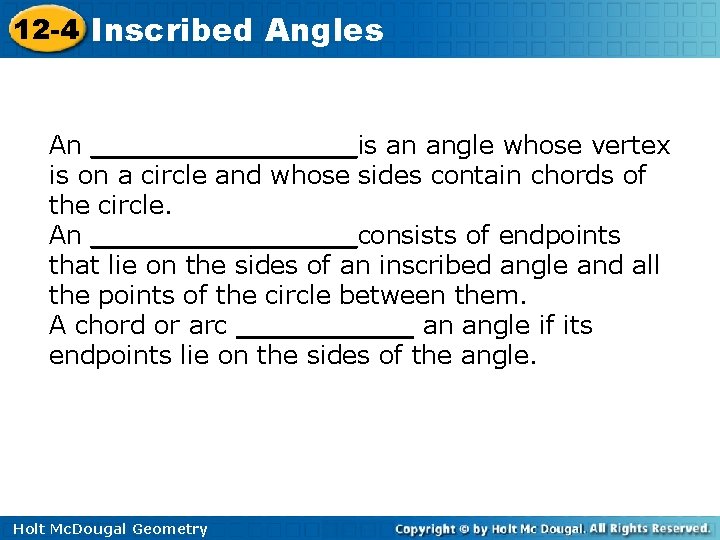 12 -4 Inscribed Angles An ________is an angle whose vertex is on a circle