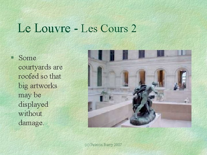 Le Louvre - Les Cours 2 § Some courtyards are roofed so that big