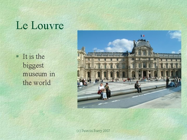 Le Louvre § It is the biggest museum in the world (c) Patricia Barry