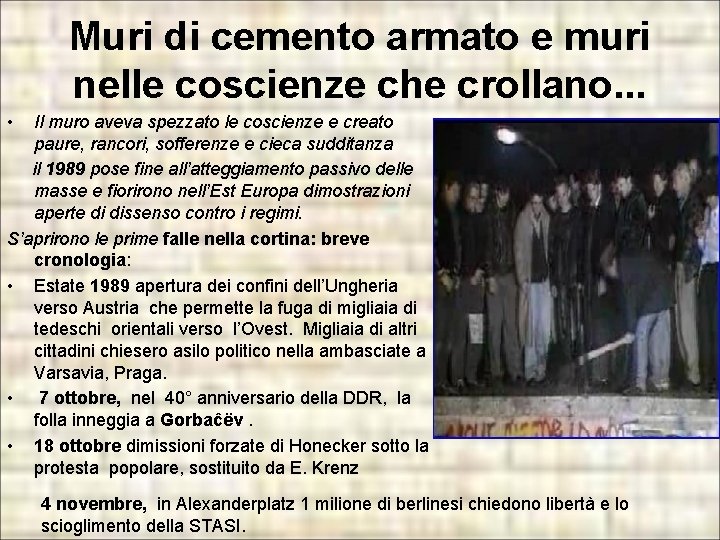 Muri di cemento armato e muri nelle coscienze che crollano. . . • Il Muri di cemento armato e muri nelle coscienze che crollano. . . • Il