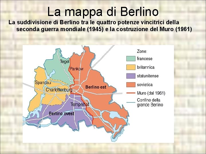 La mappa di Berlino La suddivisione di Berlino tra le quattro potenze vincitrici della La mappa di Berlino La suddivisione di Berlino tra le quattro potenze vincitrici della