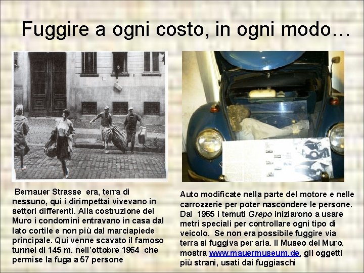 Fuggire a ogni costo, in ogni modo… Bernauer Strasse era, terra di nessuno, qui Fuggire a ogni costo, in ogni modo… Bernauer Strasse era, terra di nessuno, qui