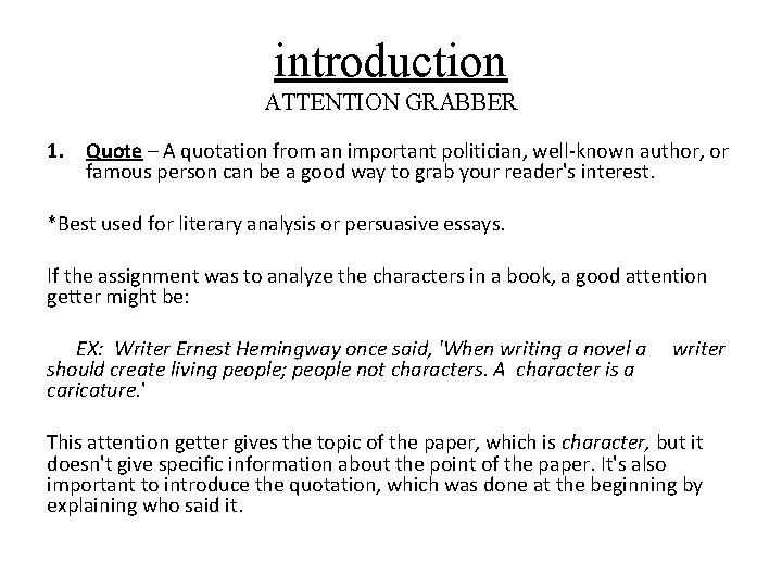 introduction ATTENTION GRABBER 1. Quote – A quotation from an important politician, well-known author,