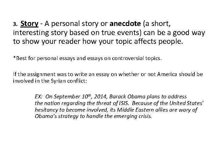 Story - A personal story or anecdote (a short, interesting story based on true