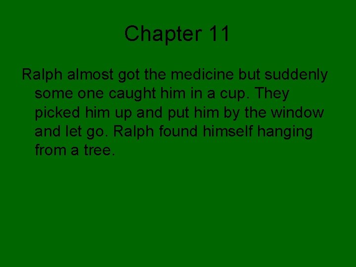 Chapter 11 Ralph almost got the medicine but suddenly some one caught him in