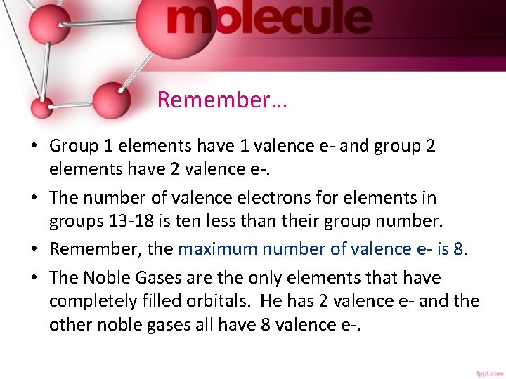 Remember… • Group 1 elements have 1 valence e- and group 2 elements have
