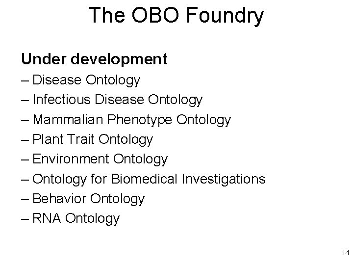 The OBO Foundry Under development – Disease Ontology – Infectious Disease Ontology – Mammalian