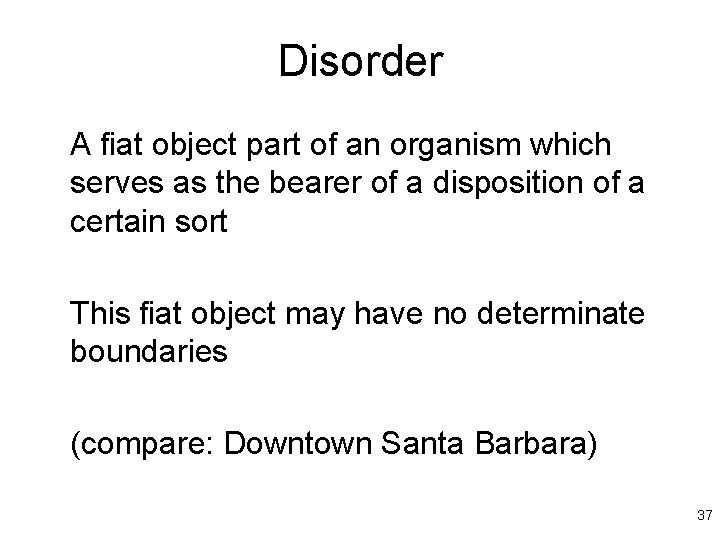 Disorder A fiat object part of an organism which serves as the bearer of