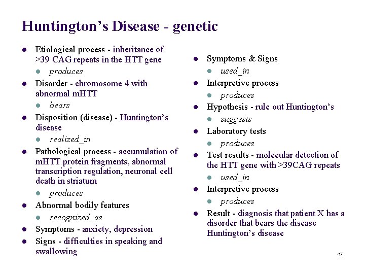 Huntington’s Disease - genetic l l l l Etiological process - inheritance of >39
