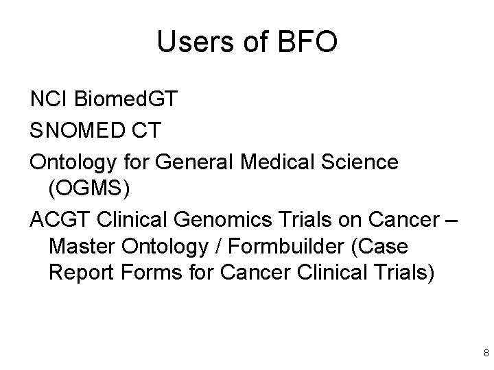 Users of BFO NCI Biomed. GT SNOMED CT Ontology for General Medical Science (OGMS)