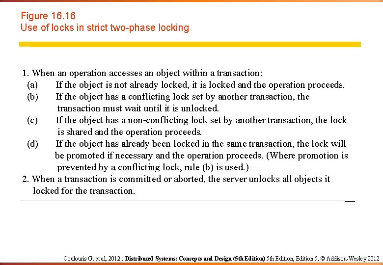 Figure 16. 16 Use of locks in strict two-phase locking 1. When an operation