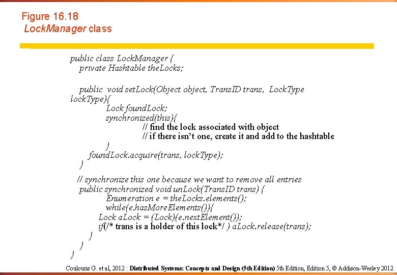 Figure 16. 18 Lock. Manager class public class Lock. Manager { private Hashtable the.