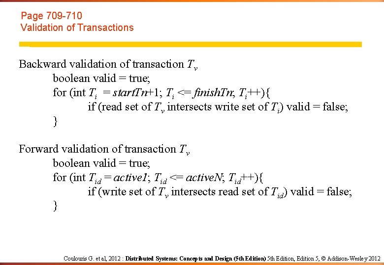 Page 709 -710 Validation of Transactions Backward validation of transaction Tv boolean valid =