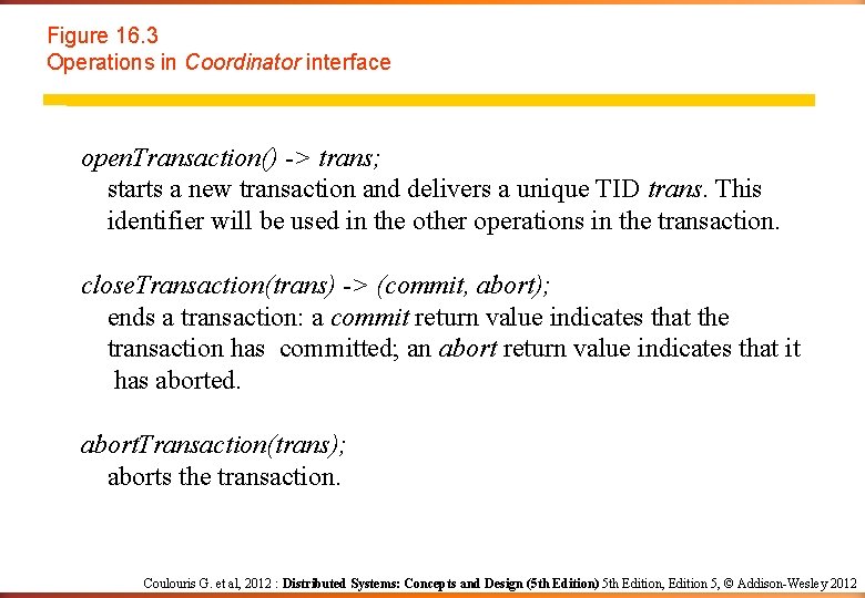 Figure 16. 3 Operations in Coordinator interface open. Transaction() -> trans; starts a new