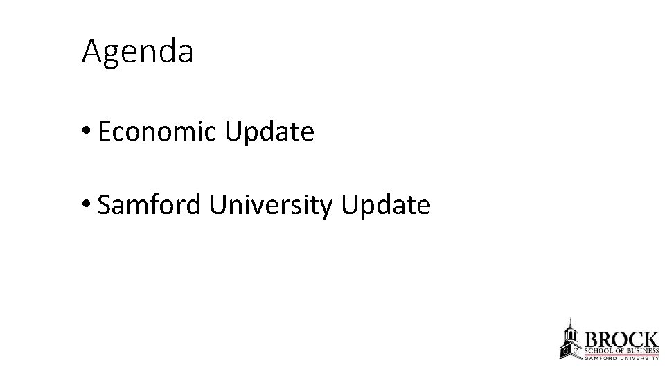 Agenda • Economic Update • Samford University Update 
