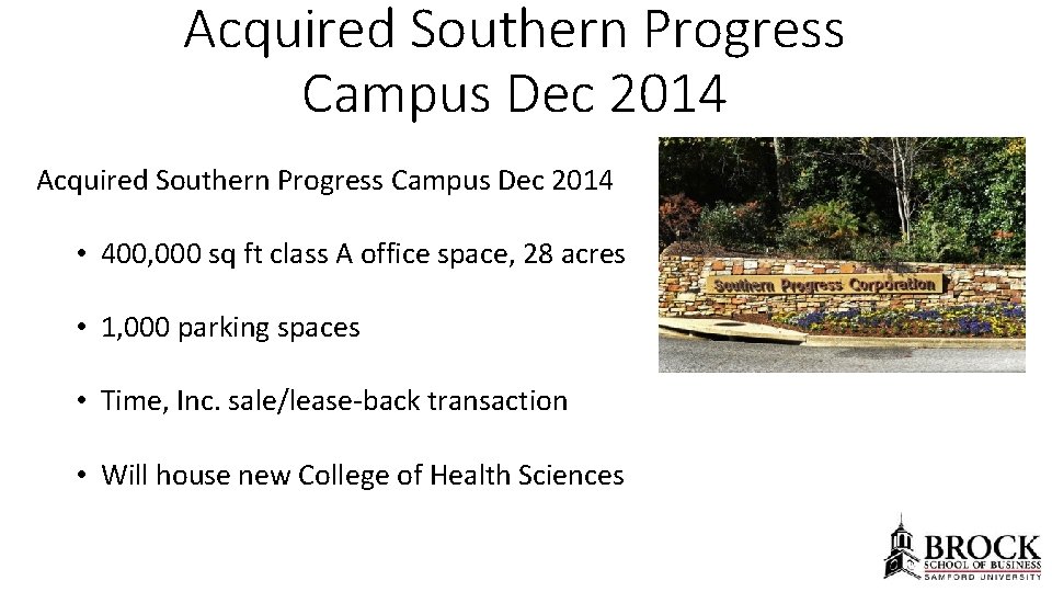 Acquired Southern Progress Campus Dec 2014 • 400, 000 sq ft class A office