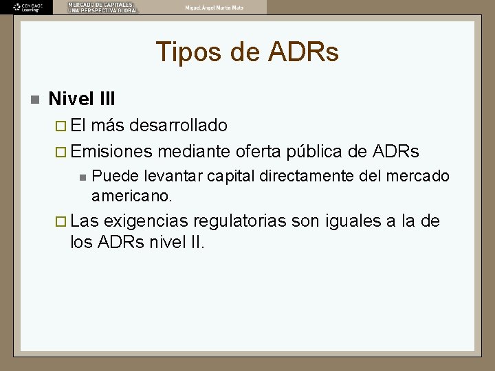 Tipos de ADRs n Nivel III ¨ El más desarrollado ¨ Emisiones mediante oferta