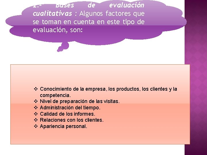 2. Bases de evaluación cualitativas : Algunos factores que se toman en cuenta en