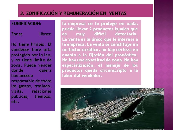 3. ZONIFICACIÓN Y REMUNERACIÓN EN VENTAS ZONIFICACION: Zonas libres: No tiene límites. El vendedor