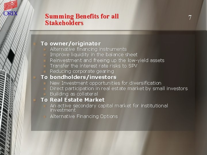 Summing Benefits for all Stakeholders n To owner/originator n n n To bondholders/investors n