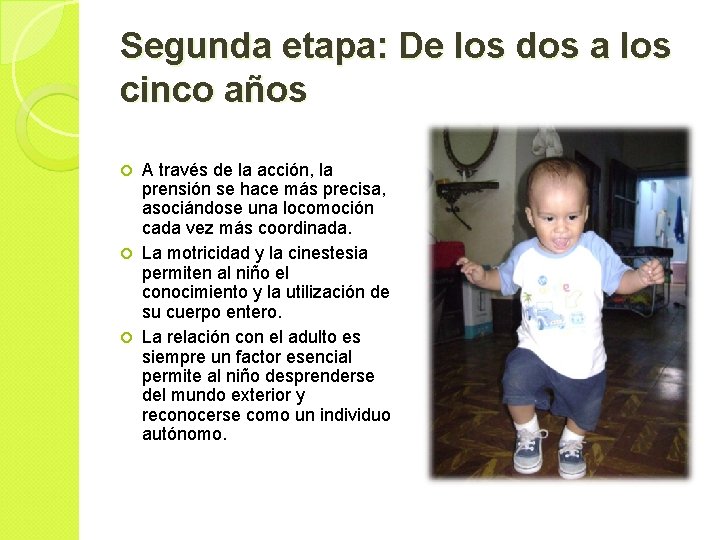 Segunda etapa: De los dos a los cinco años A través de la acción,