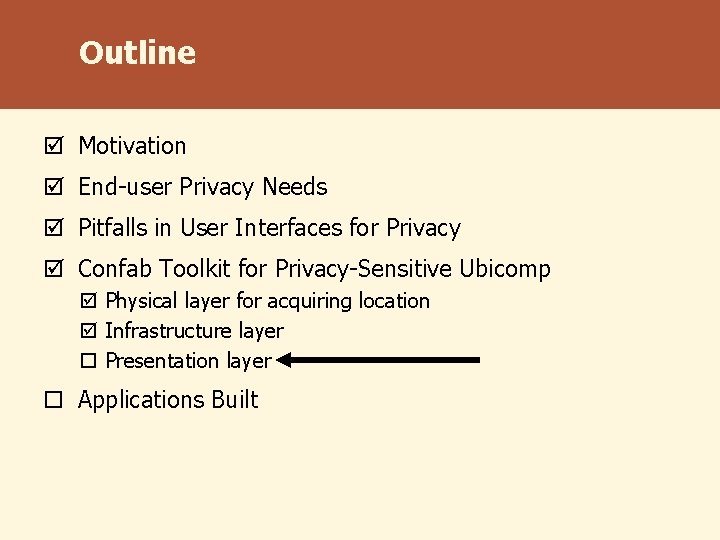 Outline þ Motivation þ End-user Privacy Needs þ Pitfalls in User Interfaces for Privacy