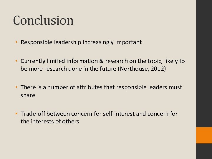 Conclusion • Responsible leadership increasingly important • Currently limited information & research on the