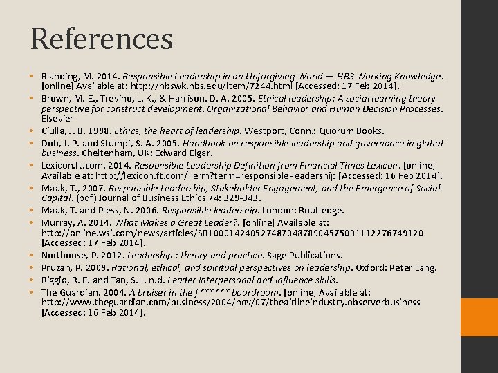 References • Blanding, M. 2014. Responsible Leadership in an Unforgiving World — HBS Working