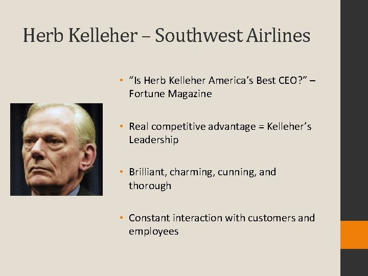 Herb Kelleher – Southwest Airlines • “Is Herb Kelleher America’s Best CEO? ” –