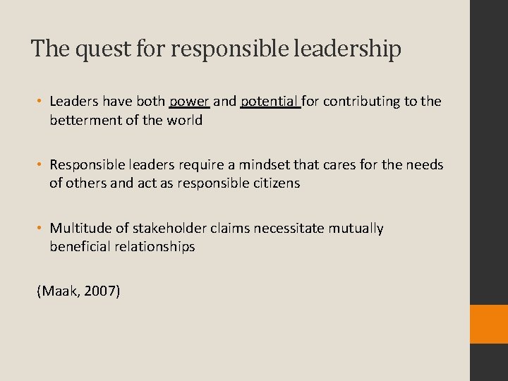 The quest for responsible leadership • Leaders have both power and potential for contributing