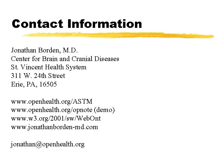 Contact Information Jonathan Borden, M. D. Center for Brain and Cranial Diseases St. Vincent