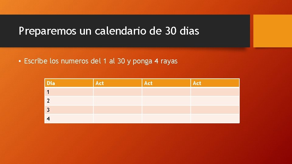 Preparemos un calendario de 30 dias • Escribe los numeros del 1 al 30