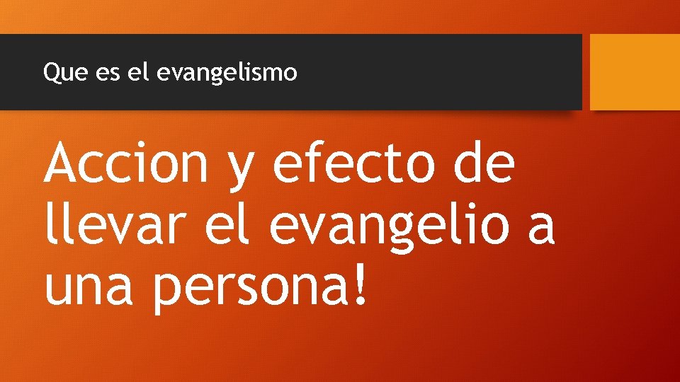 Que es el evangelismo Accion y efecto de llevar el evangelio a una persona!