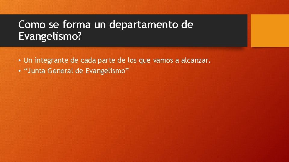 Como se forma un departamento de Evangelismo? • Un integrante de cada parte de