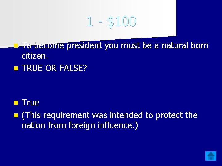 1 - $100 To become president you must be a natural born citizen. n