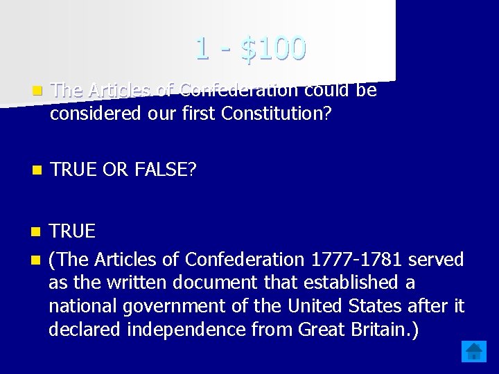 1 - $100 n The Articles of Confederation could be considered our first Constitution?