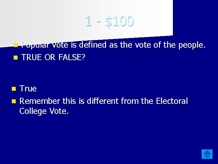 1 - $100 Popular vote is defined as the vote of the people. n