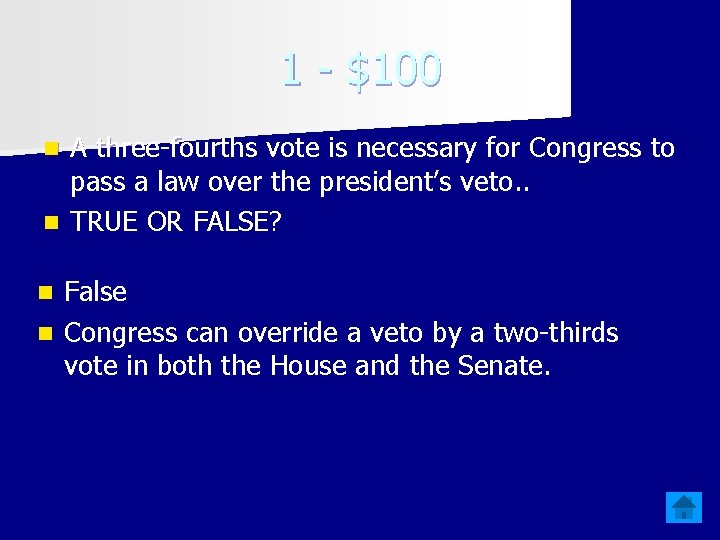 1 - $100 A three-fourths vote is necessary for Congress to pass a law