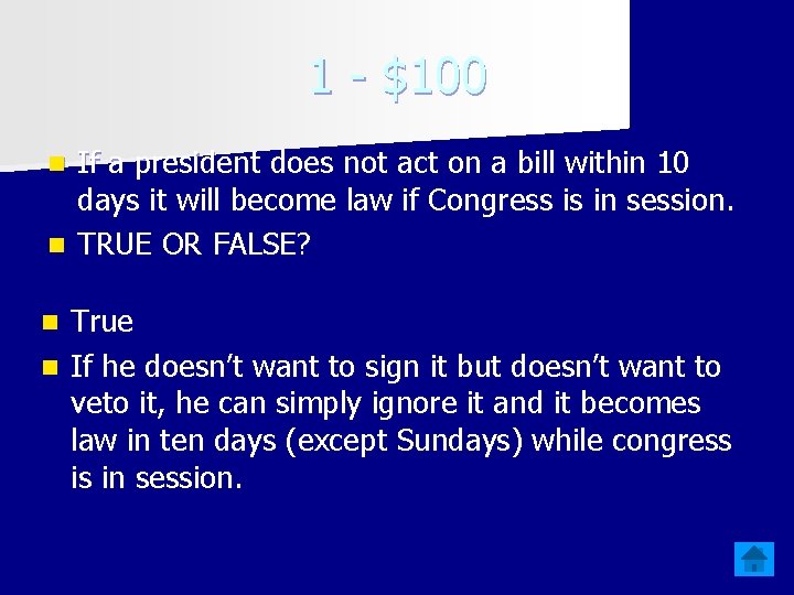 1 - $100 If a president does not act on a bill within 10