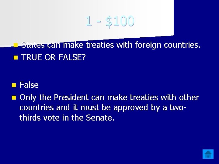 1 - $100 States can make treaties with foreign countries. n TRUE OR FALSE?